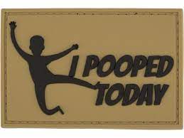 PVC 2" x 3" Morale Patch - I Pooped Today